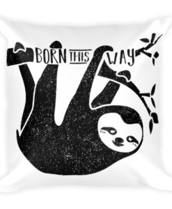 Born this Way - Square Pillow